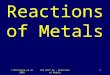 © NTScience.co.uk 2005KS3 Unit 9e – Reactions of Metals1 Reactions of Metals