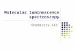 Molecular luminescence spectroscopy Chemistry 243