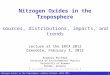 Nitrogen Oxides in the Troposphere, Andreas Richter, ERCA 2012 1 Nitrogen Oxides in the Troposphere sources, distributions, impacts, and trends Lecture