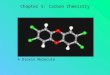 Chapter 5: Carbon Chemistry A Dioxin Molecule. Organic Chemistry 101: Single bonds: formed when one pair of electrons is shared between two carbon atoms