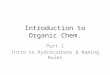 Introduction to Organic Chem. Part 1 Intro to Hydrocarbons & Naming Rules
