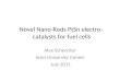 Novel Nano-Rods PtSn electro- catalysts for fuel cells Alex Schechter Ariel University Center July 2011