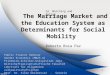 The Marriage Market and the Education System as Determinants for Social Mobility The Marriage Market and the Education System as Determinants for Social