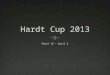 Hardt Cup CoordinatorsHardt Cup Coordinators  Doug Hollins  Jules Mugema  Zi-Xiang Shen  hardtcup2013@gmail.com