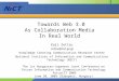 Towards Web 3.0 As Collaboration Media In Real World Koji Zettsu zettsu@nict.go.jp Knowledge Creating Communication Research Center National Institute