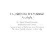Foundations of Empirical Analysis Dr. Syed Rifaat Hussain Professor and Chair Department of Defence and Strategic Studies, Quaid-i-Azam University