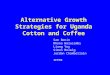 Alternative Growth Strategies for Uganda Cotton and Coffee Sam Benin Rhona Walusimbi Liang You Simon Bolwig Jordan Chamberlain IFPRI