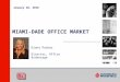 (#)0 MIAMI-DADE OFFICE MARKET Diana Parker Director, Office Brokerage January 20, 2010