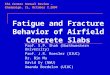 Fatigue and Fracture Behavior of Airfield Concrete Slabs Prof. S.P. Shah (Northwestern University) Prof. J.R. Roesler (UIUC) Dr. Bin Mu David Ey (NWU)