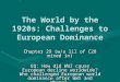The World by the 1920s: Challenges to European Dominance Chapter 29 (w/a lil of C28 mixed in) EQ: How did WWI cause European decline worldwide? Who challenged