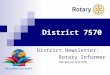 District 7570 District Newsletter: Rotary Informer The Record of D7570