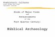 Prehistoric Cultures Class Slides Set # 01B Tim Roufs’ section Kinds of Major Finds and Announcements of the Past Quarter Century: Biblical Archaeology