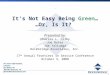 1 It’s Not Easy Being Green… …Or, Is It? Presented by: Charles L. Colby Joe Bates Joe Taliuaga Rockbridge Associates, Inc. 17 th Annual Frontiers in Service