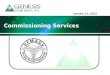 January 12, 2012 Commissioning Services. June 13, 2011  Genesis Commissioning Capabilities  What is Commissioning (Cx)/Retro-Commissioning (RCx)?