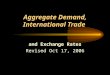 Aggregate Demand, International Trade and Exchange Rates Revised Oct 17, 2006
