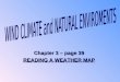 Chapter 3 – page 39 READING A WEATHER MAP. TODAY’S OBJECTIVES LOOK AT A COUPLE OF WEATHER MAPS 1. From your textbook from chapter 3, page 39 2. Another