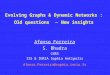 Evolving Graphs & Dynamic Networks : Old questions  New insights Afonso Ferreira S. Bhadra CNRS I3S & INRIA Sophia Antipolis Afonso.Ferreira@sophia.inria.fr