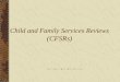 Child and Family Services Reviews (CFSRs). 2 Child Welfare Final Rule (excerpt from Executive Summary) The child and family services reviews … [focus]