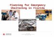 Planning for Emergency Sheltering in Florida 1  Karen Hagan  Disaster Officer Florida and Georgia  FNSS Summit: FEPA