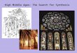 High Middle Ages: The Search for Synthesis. Outline Chapter 10: High Middle Ages: The Search For Synthesis The Significance of Paris The Gothic Style