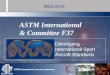 1 ASTM International & Committee F37 Developing International Sport Aircraft Standards Welcome