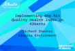 Implementing the Air Quality Health Index in Alberta Richard Sharkey Alberta Environment