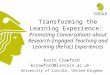 Transforming the Learning Experience: Promoting Conversations about Research-Engaged Teaching and Learning (ReTaL) Experiences Karin Crawford kcrawford@lincoln.ac.ukkcrawford@lincoln.ac.uk