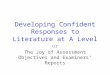 Developing Confident Responses to Literature at A Level or The Joy of Assessment Objectives and Examiners’ Reports