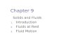 Chapter 9 Solids and Fluids 1. Introduction 2. Fluids at Rest 3. Fluid Motion