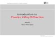 Introduction-to-XRD.1 © 1999 R. Haberkorn and BRUKER AXS All Rights Reserved Introduction to Powder X-Ray Diffraction History Basic Principles