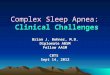 Complex Sleep Apnea: Clinical Challenges Brian J. Bohner, M.D. Diplomate ABSM Fellow AASM CBTS Sept 14, 2012