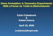 Carlo Colantuoni & Rafael Irizarry April 19, 2006 ccolantu@jhsph.edu Gene Annotation in Genomics Experiments With a Focus on Tools in BioConductor