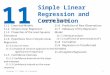 1 11 Simple Linear Regression and Correlation 11-1 Empirical Models 11-2 Simple Linear Regression 11-3 Properties of the Least Squares Estimators 11-4