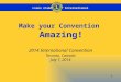 Lions ClubsInternational 1 Make your Convention Amazing! 2014 International Convention Toronto, Canada July 7, 2014