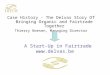 Case History - The Delvas Story Of Bringing Organic and Fairtrade Together Thierry Noesen, Managing Director A Start-Up in Fairtrade 
