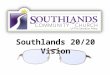 Southlands 20/20 Vision. 3-Year Ministry Plan The following 3-year ministry plan summarizes the discussion, goal setting and prayers of the leaders at