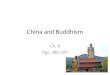 China and Buddhism Ch. 8 Pgs. 388-393. The Influence of Buddhism “Buddhism is by far the most important gift that China received from India…” pg. 388