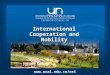 Www.unal.edu.co/ori International Cooperation and Mobility