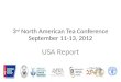 3 rd North American Tea Conference September 11-13, 2012 USA Report