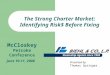 McCloskey Petcoke Conference June 10-11, 2008 Presented by: Thomas Springer Steamship Agents since 1905 The Strong Charter Market: Identifying Risk$ Before