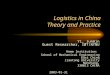 Logistics in China Theory and Practice Yi, Junmin Guest Researcher, IØT/NTNU Home Institution: School of Mechanical Engineering East China Jiaotong University