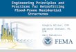 Gregory Wilson, CFM Adrienne Sheldon, PE, CFM Amit Mahadevia FEMA 259 Update Engineering Principles and Practices for Retrofitting Flood-Prone Residential