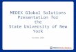 MEDEX Global Solutions Presentation for the State University of New York October 2010