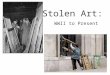 Stolen Art: WWII to Present. Think of an item (art, jewelry, furniture, ect.) of importance to you and your family. How would you feel if this item was