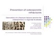 Prevention of osteoporotic refractures Outcomes of a fracture liaison service for osteoporosis in regional Australia Dr Emily Davidson Dr Alexa Seal Dr