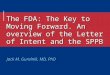 The FDA: The Key to Moving Forward. An overview of the Letter of Intent and the SPPB Jack M. Guralnik, MD, PhD