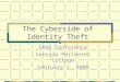 The Cyberside of Identity Theft GAAE Conference Georgia Perimeter College February 1, 2008