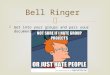Get into your groups and pass your document to Adam… Bell Ringer