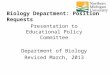 Presentation to Educational Policy Committee Department of Biology Revised March, 2013 Biology Department: Position Requests