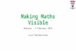 Making Maths Visible Webinar – 9 February 2015 Lisa Featherstone